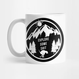 Explore some **** - A funny design for pet lovers and dog owners Mug